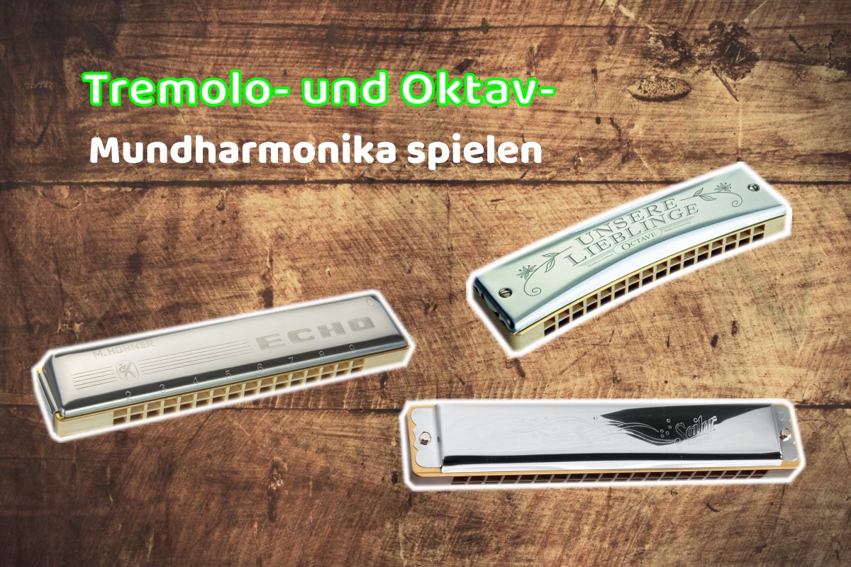 mundharmonika tremolo oktav spielen