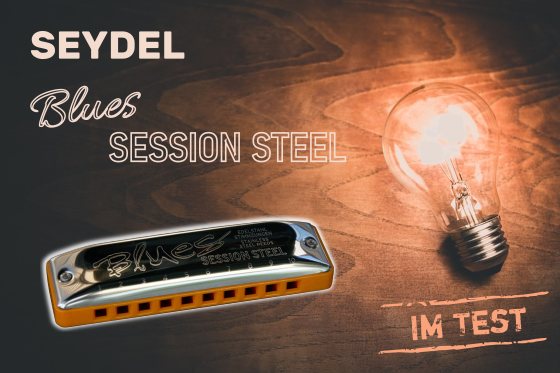 Im Test: C.A. Seydel Blues Session Steel